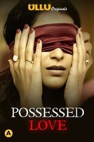 Possessed Love series tv