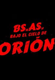 Buenos Aires bajo el cielo de Orión</b> saison 001 