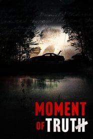 Moment of Truth saison 01 episode 02  streaming