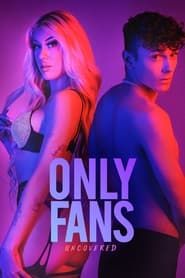 OnlyFans Uncovered saison 01 episode 02  streaming