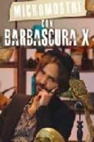 Micromostri con Barbascura X saison 01 episode 03  streaming