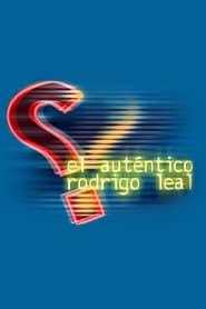 El Auténtico Rodrigo Leal</b> saison 01 
