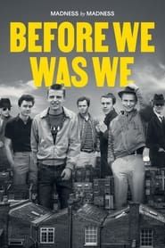 Before We Was We: Madness by Madness</b> saison 01 