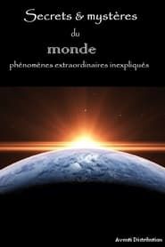 Secrets et Mystères du monde : phénomènes extraordinaires inexpliqués (2002)