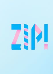 ZIP! series tv