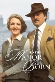 To the Manor Born series tv