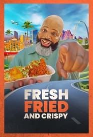 Fresh, Fried & Crispy series tv