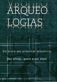 Arqueologias, em Busca dos Primeiros Brasileiros 2017</b> saison 01 