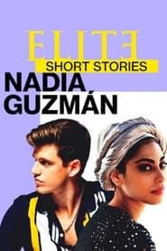 Élite : Histoires courtes - Nadia Guzmán (2021)