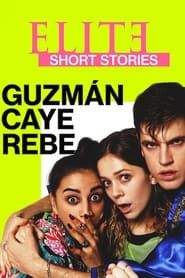 Élite : Histoires courtes - Guzmán Caye Rebe 2021</b> saison 01 