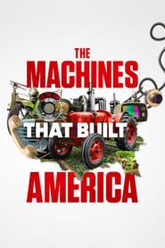 The Machines That Built America 2021</b> saison 01 