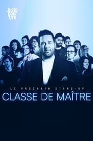 Le prochain stand-up : Classe de maître series tv