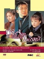Did We Really Love? series tv