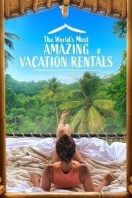 The World's Most Amazing Vacation Rentals series tv