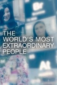 The World's Most Extraordinary People 2017</b> saison 01 