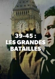 39-45 : Les Grandes batailles series tv