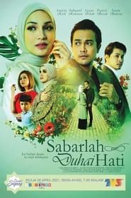 Sabarlah Duhai Hati</b> saison 01 