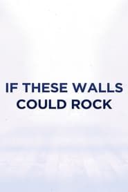 If These Walls Could Rock (2021)
