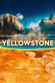Ancient Yellowstone series tv