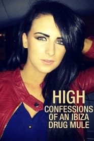 High: Confessions of an Ibiza Drug Mule series tv