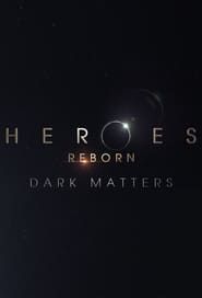 Heroes Reborn: Dark Matters</b> saison 01 