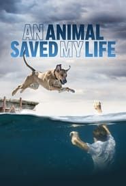 An Animal Saved My Life series tv
