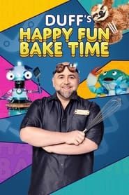 Duff's Happy Fun Bake Time series tv