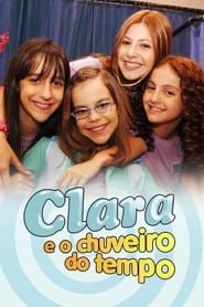 Clara e o Chuveiro do Tempo 2006</b> saison 01 