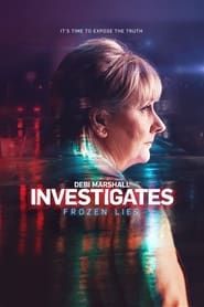Debi Marshall Investigates: Frozen Lies</b> saison 01 