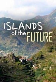 Islands of the Future</b> saison 01 