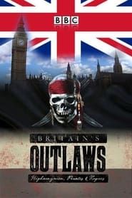 Britain's Outlaws: Highwaymen, Pirates and Rogues series tv