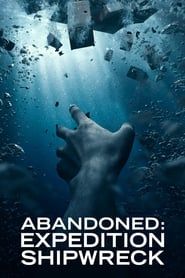 Abandoned: Expedition Shipwreck 2021</b> saison 01 