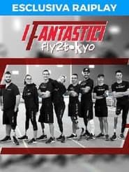 I Fantastici - fly2tokyo series tv