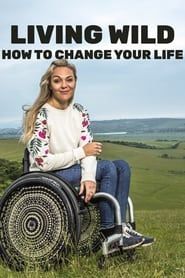 Image Living Wild: How To Change Your LIfe