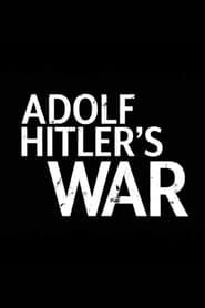 Adolf Hitler's War series tv