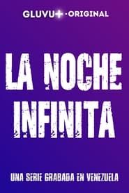 La Noche Infinita</b> saison 01 