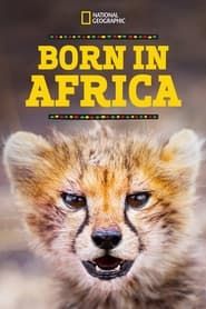 Born in Africa series tv