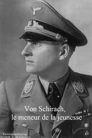 Les complices d'Hitler : Von Schirach, le meneur de la jeunesse series tv