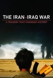 The Iran-Iraq War: A Tragedy That Changed History</b> saison 01 