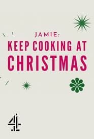 Jamie: Keep Cooking at Christmas series tv