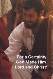 ‘For a Certainty God Made Him Lord and Christ’ (2016)