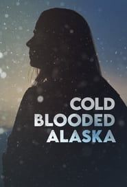 Cold Blooded Alaska series tv