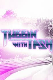 Tubbin' With Tash</b> saison 01 