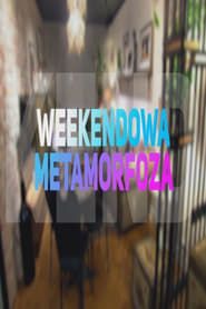 Weekendowa metamorfoza</b> saison 01 