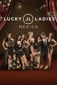 Lucky Ladies Mexico</b> saison 01 