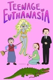 Teenage Euthanasia series tv