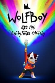 Wolfboy and The Everything Factory series tv