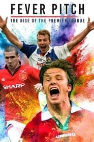 Image Fever Pitch: The Rise of the Premier League 