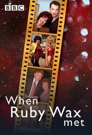 When Ruby Wax Met... series tv