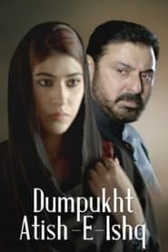 Dumpukht - Aatish e Ishq 2017</b> saison 01 